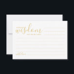Modern Gold Script Wedding Advice and Wishes Card<br><div class="desc">Add a personal touch to your wedding with a modern script wedding advice and wishes card. This advice card features title 'words of wisdom' with details in gold script and sans serif font style on white background. Perfect for wedding, baby shower, birthday party, bridal shower, bachelorette party and any special...</div>