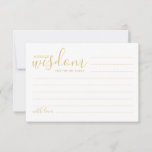 Modern Gold Script Wedding Advice and Wishes Card<br><div class="desc">Add a personal touch to your wedding with a modern script wedding advice and wishes card. This advice card features title 'words of wisdom' with details in gold script and sans serif font style on white background. Perfect for wedding, baby shower, birthday party, bridal shower, bachelorette party and any special...</div>