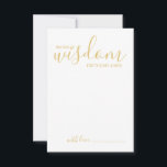Modern Gold Script Wedding Advice and Wishes Card<br><div class="desc">Add a personal touch to your wedding with a modern script wedding advice and wishes card. This advice card features title 'words of wisdom' with details in gold script and sans serif font style on white background. Perfect for wedding, baby shower, birthday party, bridal shower, bachelorette party and any special...</div>