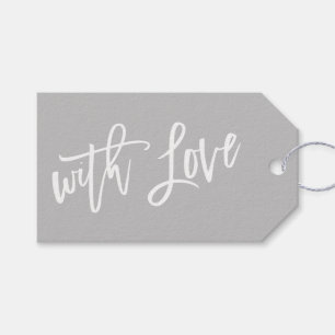 MODERN HAND LETTERED with love grey white writing Gift Tags