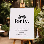 Modern Hello Forty 40th Birthday Welcome Sign<br><div class="desc">Modern Hello Forty 40th Birthday Welcome Sign</div>