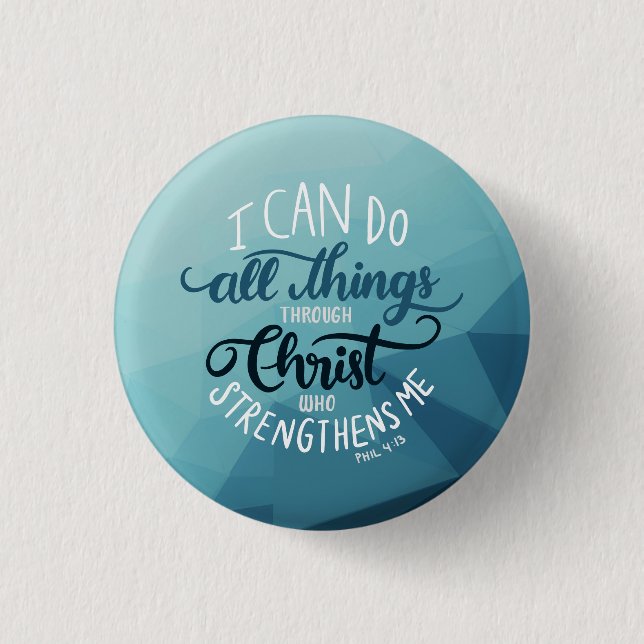 Modern I Can Do All Things    1 Inch Round Button (Front)