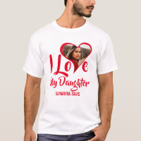 Modern I Love My Daughter | Heart Photo T-Shirt