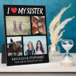 Modern I LOVE MY SISTER | Photo Collage Plaque<br><div class="desc">Let your sister know how much you love her with this modern photo collage plaque. Featuring the text  'I LOVE MY SISTER',  4 photographs,  names and a quote. All text is easily customized.</div>