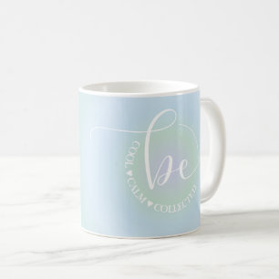 Modern Inspirational Quote Blue Be Cool Calm Coffee Mug