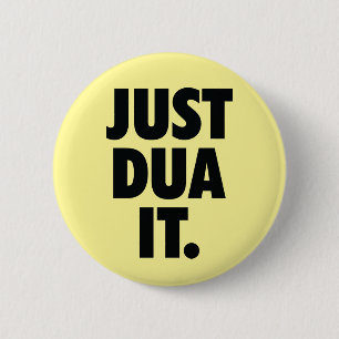 Modern Just Dua It Muslim Islamic Pun 2 Inch Round Button
