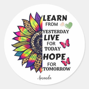 Modern Learn From Yesterday Quotes Sunflower Name Classic Round Sticker