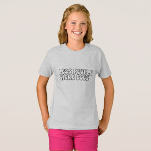 Modern Less People More DOG groovy Text script T-Shirt