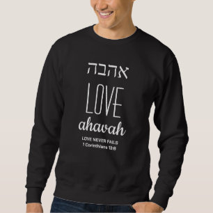 Modern LOVE Ahavah Hebrew אהבה Christian Sweatshirt