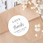 Modern Love And Thanks Wedding Classic Round Sticker<br><div class="desc">A modern sticker for your wedding thank you cards and party favours featuring "Love   Thanks"  in a chic script and elegant typography,  your names and wedding date.</div>