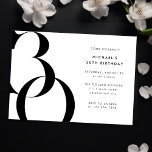 Modern Minimalist Black White 30th Birthday Party Invitation<br><div class="desc">Modern minimalist style 30th birthday party invitation in black and white, editable template for your custom event details. This milestone birthday party invitation is the perfect pick if you are looking for a mens 30th birthday invitation, elegant adult birthday party invitation, invitation for a 30 year anniversary, modern but elegant...</div>