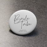 Modern minimalist Bride tribe 1 Inch Round Button<br><div class="desc">Get some cool personizable bachelorette paty gifts while waiting for the big day.</div>