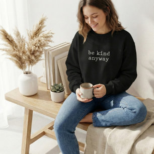 Modern Minimalist Kindness Quote Typewriter Font Sweatshirt