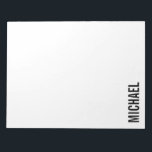 Modern Minimalist Personalized Name Notepad<br><div class="desc">Modern Minimalist Design featuring personalized name in modern bold sans serif font style.</div>