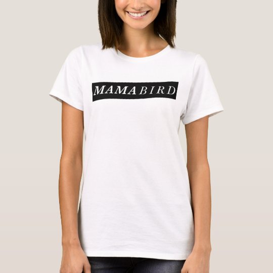 Modern Mom T-Shirt (Mama Bird)