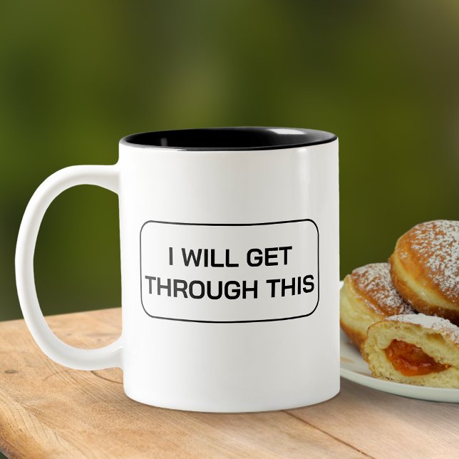 Modern Motivational I Will Get Through This Two-Tone Coffee Mug (I Will Get Through This Mug)