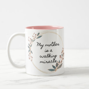 Modern My Mom is a walking Miracle Coffee Mug