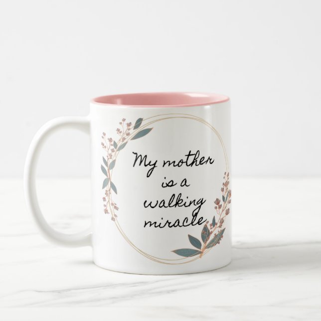 Modern My Mom is a walking Miracle Coffee Mug (Left)