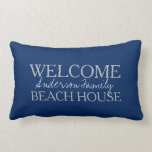Modern navy blue Welcome beach house family name Lumbar Pillow<br><div class="desc">Modern navy blue Welcome to our Beach House,  family name,  throw pillow.
You can personalize it and change the text and the front and back and add your own name.</div>