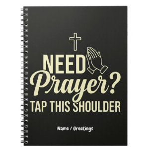 Modern Need Prayer? Tap This Shoulder Christian  Notebook