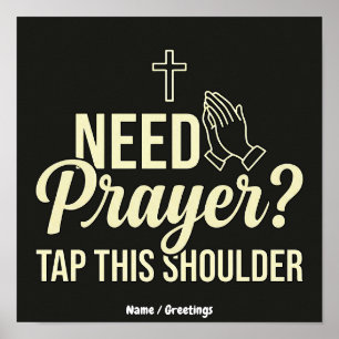 Modern Need Prayer? Tap This Shoulder Christian  Poster