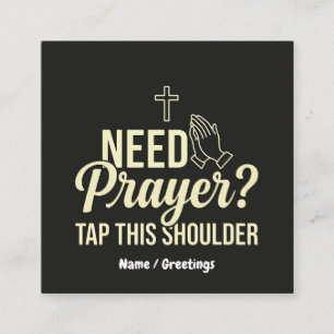 Modern Need Prayer? Tap This Shoulder Christian  Square Business Card