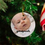 Modern Our First Christmas as grandparents Ceramic Ornament<br><div class="desc">A trendy typography and a modern design for this photo ornament gift. To customize with your favourite baby picture. You can also easily change the colour of the font to your liking. Perfect to celebrate your First Christmas as new grandparents.</div>