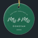 Modern Our First Christmas as Mrs and Mrs Green Ceramic Ornament<br><div class="desc">A modern typography for this photo ornaments gifts. To customize with your favourite picture. You can also easily change the colour of the font to your liking.</div>