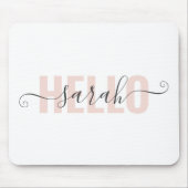 Modern Pastel Pink Beauty Hello And Your Name Mouse Pad (Front)