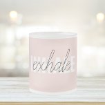 Modern Pastel Pink Inhale Exhale Quote Frosted Glass Coffee Mug<br><div class="desc">Modern Pastel Pink Inhale Exhale Quote</div>