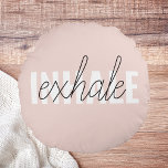Modern Pastel Pink Inhale Exhale Quote Round Pillow<br><div class="desc">Modern Pastel Pink Inhale Exhale Quote</div>