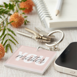 Modern Pastel Pink You Matter Inspiration Quote Keychain