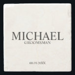 Modern Personalized Groomsman Stone Coaster<br><div class="desc">Modern Personalized Groomsman Gifts
featuring personalized groomsman's name,  title and wedding date in classic serif font style.

Also perfect for Best Man,  Father of the Bride and more.</div>