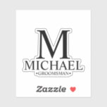 Modern Personalized Groomsman's Monogram and Name<br><div class="desc">Add a personal touch to your wedding with personalized custom-cut sticker.
featuring personalized monogram,  groomsman's name and title in classic serif font style.

Also perfect for Best Man,  Father of the Bride and more.</div>