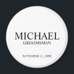 Modern Personalized Groomsman's Name and Monogram Magnet<br><div class="desc">Modern Personalized Groomsman Gifts
featuring personalized groomsman's name,  title and wedding date in black classic serif font style on white background.

Also perfect for Best Man,  Father of the Bride and more.</div>
