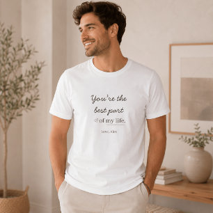 Modern Personalized Love Quote T-Shirt