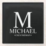 Modern Personalized Monogram and Name Groomsman Glass Coaster<br><div class="desc">Modern Personalized Groomsman Gifts
featuring personalized monogram,  groomsman's name and title in white classic serif font style on black background.

Also perfect for Best Man,  Father of the Bride and more.</div>