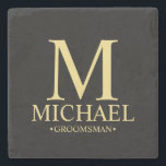 Modern Personalized Monogram and Name Groomsman Stone Coaster<br><div class="desc">Modern Personalized Groomsman Gifts featuring personalized monogram, groomsman's name and title in gold classic serif font style on black background. Also perfect for Best Man, Father of the Bride and more. Please Note: The foil details are simulated in the artwork. No actual foil will be used in the making of...</div>