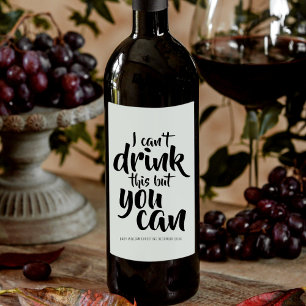 Modern Personalized Pregnancy I Can't Drink Wine Label