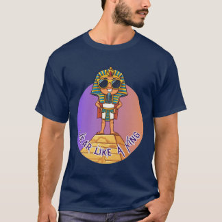 Modern Pharaoh: Wear Like A King T-Shirt