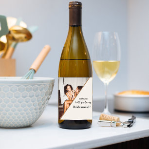 Modern photo Bridesmaid proposal Will you be my  Wine Label