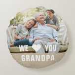Modern Photo Grandpa Script Heart Round Pillow<br><div class="desc">Modern Photo Grandpa Script Heart Throw Pillow features your favourite photo with the text "We (heart) you Grandpa" in a modern white typography overlay. Personalize by editing the text in the text box provided. Designed by ©Evco Studio www.zazzle.com/store/evcostudio</div>