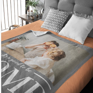 Modern Photo Grey It's good To Be Home Quote Gift Fleece Blanket