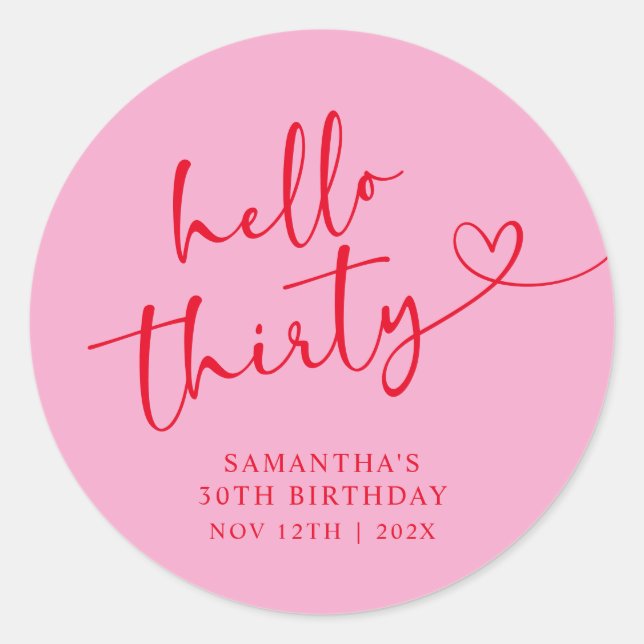 Modern Pink and Red Hello 30th Birthday Classic Round Sticker (Front)