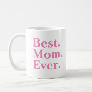 Modern Pink "Best Mom Ever" typography Coffee Mug