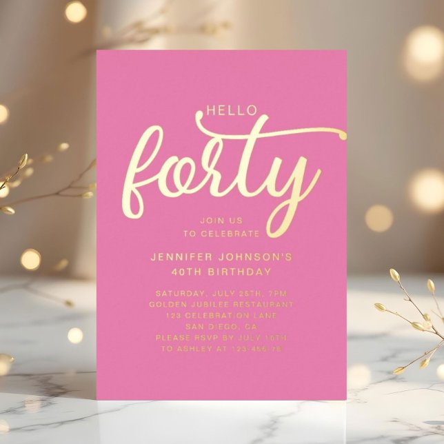 Modern Pink Hello Forty 40th Birthday Gold (Modern Pink Hello Forty 40th Birthday Gold Foil Invitation)