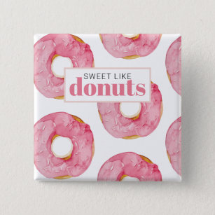 Modern Pink Watercolor Sweet Like Doughnuts Quote 2 Inch Square Button