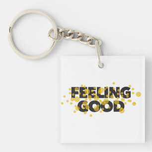 Modern, playful, cheerful design of Feeling Good Keychain