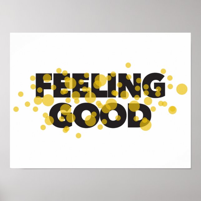 Modern, playful, cheerful design of Feeling Good Poster (Front)