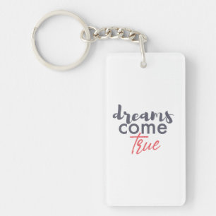 Modern playful graphic design of Dreams Come True Keychain